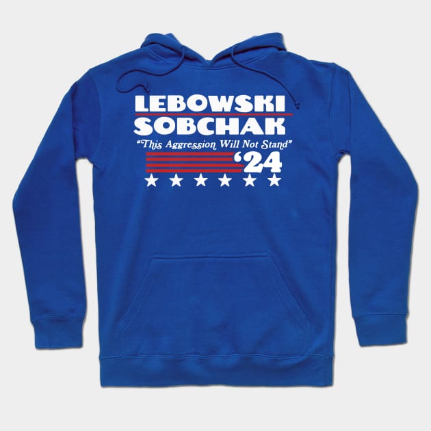 Vote Lebowski Sobchak 2024 Funny The Dude Political Campaign Hoodie by GIANTSTEPDESIGN